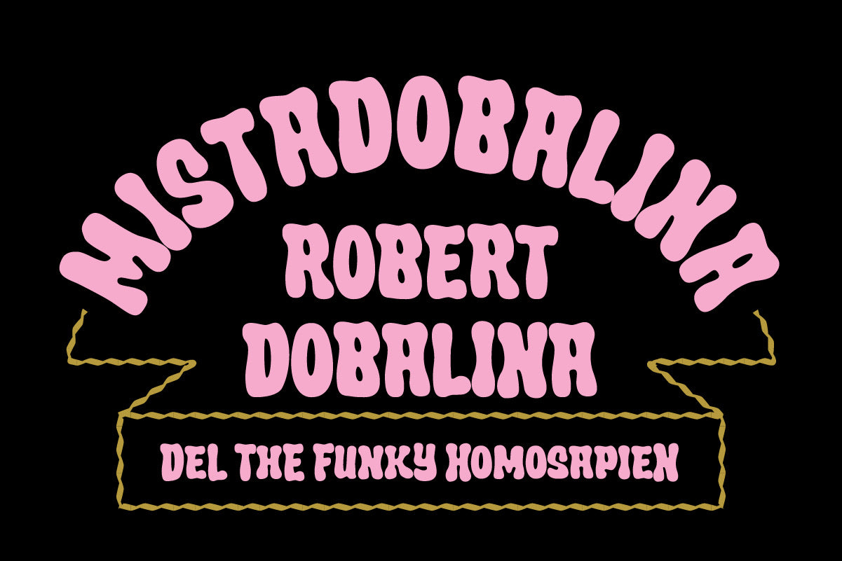 Mistadobalina — Del the Funky Homosapien lyric in arched pink Crumber bubble font