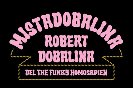 Mistadobalina — Del the Funky Homosapien lyric in arched pink Crumber bubble font