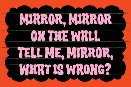 Mirror, mirror on the wall quote set in pink Crumber bubble lettering on a black cloud shape