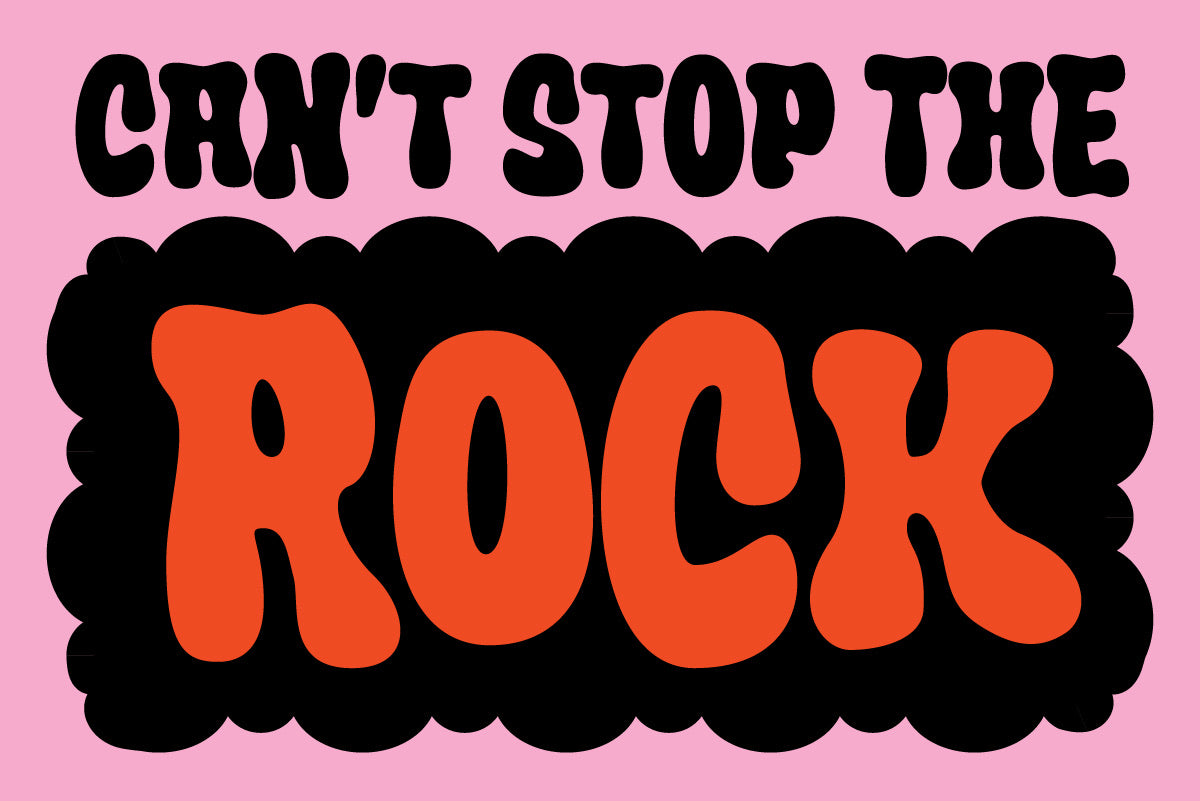 Can't Stop the Rock poster art in Crumber organic bubble font, red and black on pink