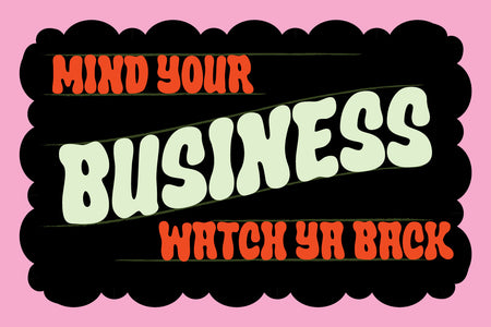 Mind Your Business, Watch Ya Back sticker design in Crumber bubble font