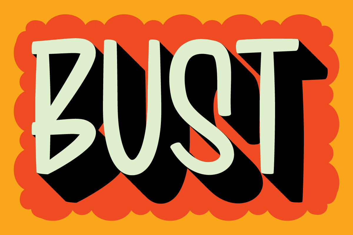 The word BUST in Brushwick signpainter font with a bold drop shadow on an orange scalloped panel