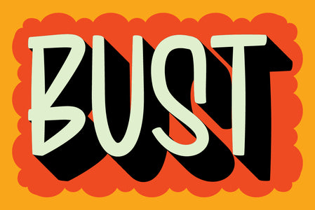The word BUST in Brushwick signpainter font with a bold drop shadow on an orange scalloped panel