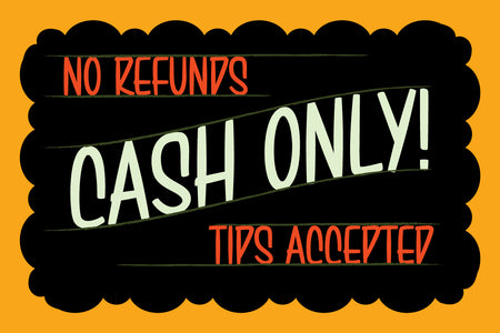 No Refunds, Cash Only, Tips Accepted hand-painted sign lettering in Brushwick font