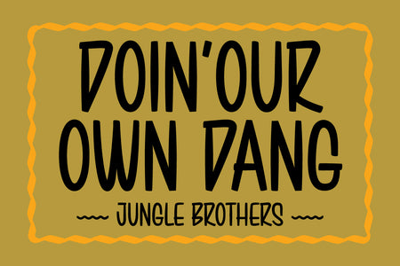 Doin' Our Own Dang — Jungle Brothers lettering in Brushwick condensed script on gold