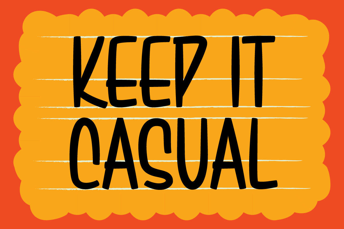 Keep It Casual set in Brushwick condensed casual script, black on orange